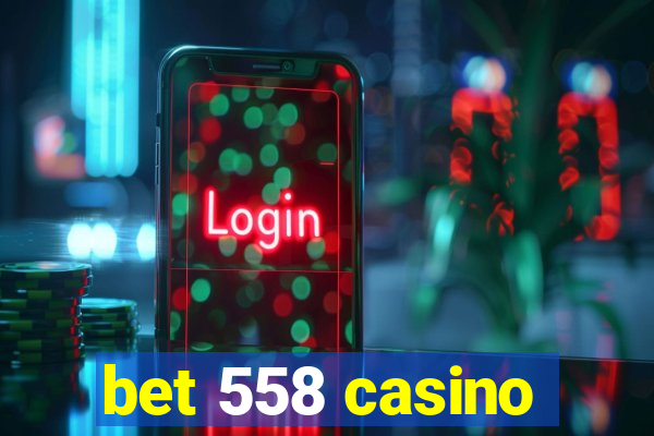 bet 558 casino